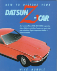 How to Restore Your Datsun Z-Car                                        
by Wick Humble